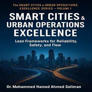 Smart City & Urban Operations Excellence: Lean Frameworks for Reliability, Safety, and Flow cover art
