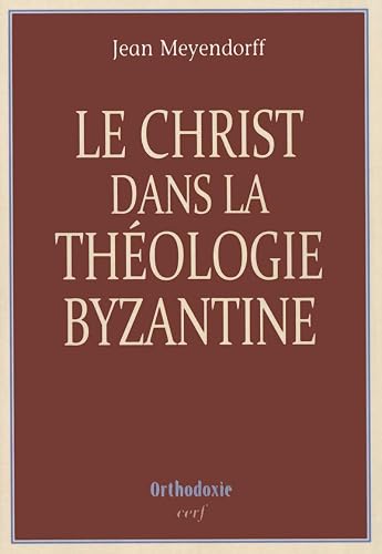 Le Christ dans la théologie byzantine