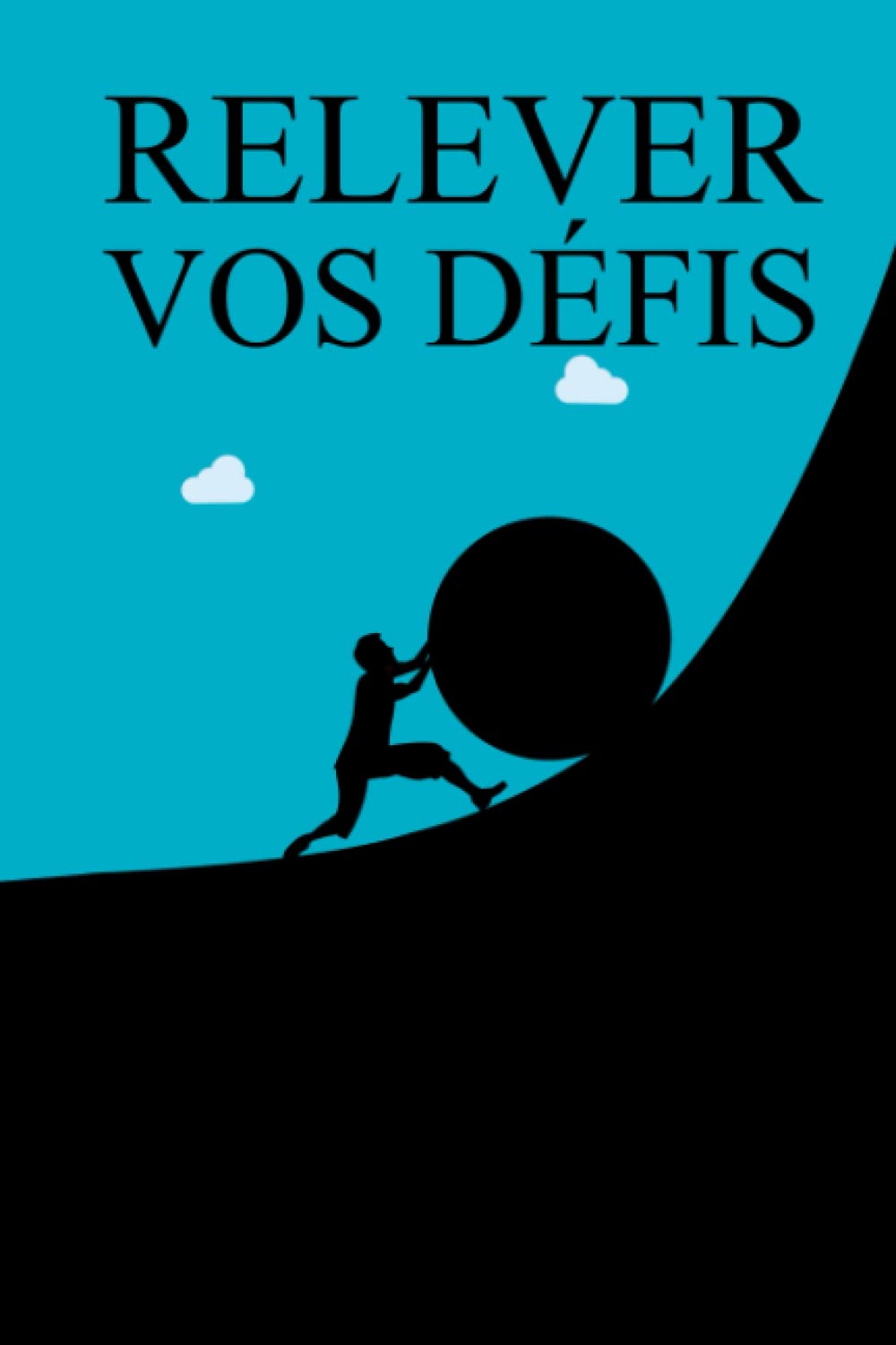 Relever vos défis: Carnet ligné / ligné 120 pages, format 15,24 x 22,86 cm