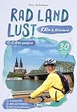 BVA RadLandLust Köln und Rheinland, 30 Lieblings Radtouren mit Knotenpunkten: E Bike geeignet mit Wohnmobilstellplätze, GPS Tracks Download (BVA Sammelband, Band 262)