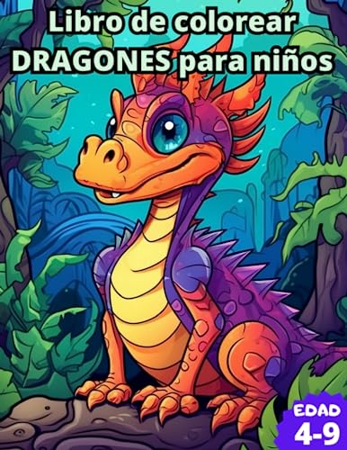 Libro de dragones para colorear para niños de 4 a 9 años: 45 dibujos de dragones de alta calidad. Libro para pintar de dragones Libro de dragones para colorear para niños de 4 a 9 años: 45 dibujos de dragones de alta calidad. Libro para pintar de dragones