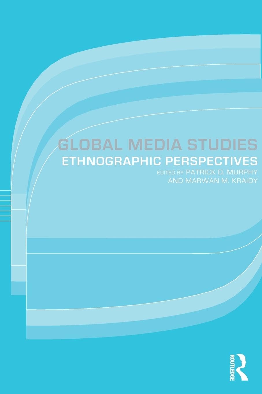 Global Media Studies: An Ethnographic Perspective