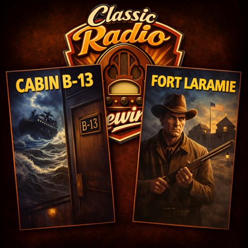 Cabin B-13 / Fort Laramie (Old Time Radio Mystery)