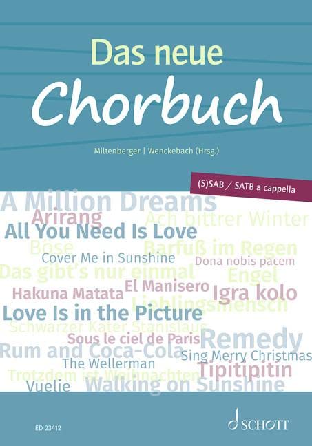 Das neue Chorbuch: (S)SAB / SATB a cappella. Schulchor, gemischter Chor (SAB).