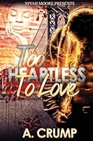 Too Heartless to Love 1508826277 Book Cover