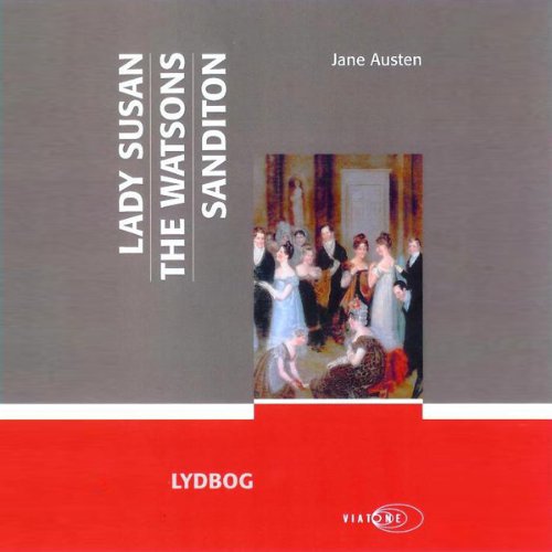 Lady Susan, The Watsons, Sanditon Audiobook By Jane Austen cover art