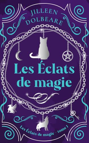 Les Éclats de magie: Une fantasy urbaine pleine d'esprit et de rebondissements