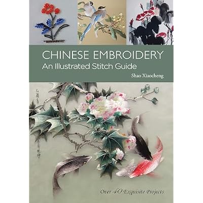 CHINESE EMBROIDERY: An Illustrated Stitch Guide