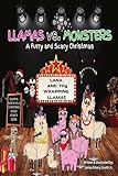 LLAMAS vs. MONSTERS: A Furry and Scary Christmas (The Night of Halloween-Christmas)