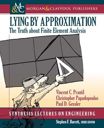 Lying by Approximation: The Truth about Finite Element Analysis book cover