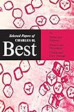  Selected Papers of Charles H. Best (Heritage) (English Edition)