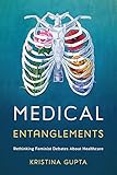 Medical Entanglements: Rethinking Feminist Debates about Healthcare