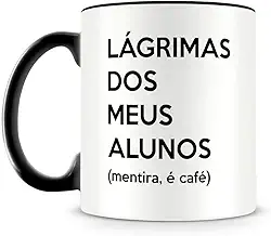 Caneca Lágrimas dos Meus Alunos
