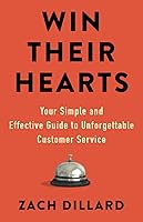 Vista 1 de Win Their Hearts Your Simple and Effective Guide to Unforgettable Customer Service