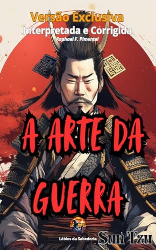 A Arte da Guerra: Sun Tzu - Pimentel, Raphael