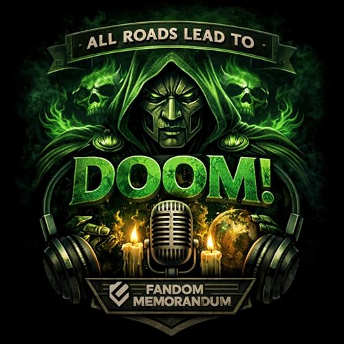 Couverture de ALL ROADS LEAD TO DOOM! A Fandom Memorandum Podcast