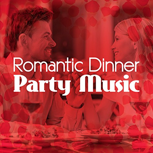 Romantic Dinner Party Music Various artists Digital Music