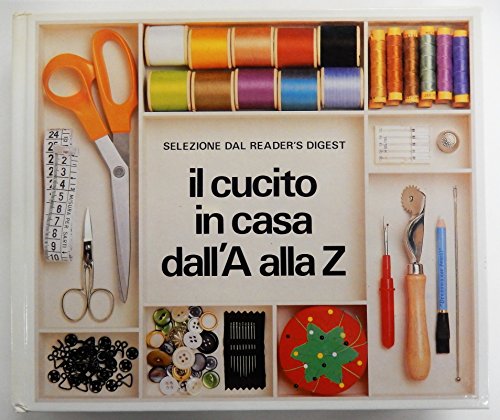 IL CUCITO IN CASA DALLA A ALLA Z