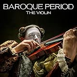 Baroque Period - The Violin