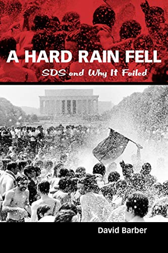 A Hard Rain Fell: SDS and Why it Failed