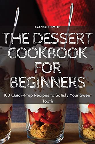 The Dessert Cookbook for Beginners