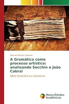 Paperback A Gramática como processo artístico: analisando Secchin e João Cabral [Portuguese] Book