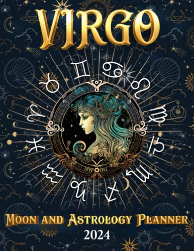 Virgo Moon & Astrology Planner 2024: Align with Lunar Cycles and Astrological Wisdom for a Balanced Year Ahead