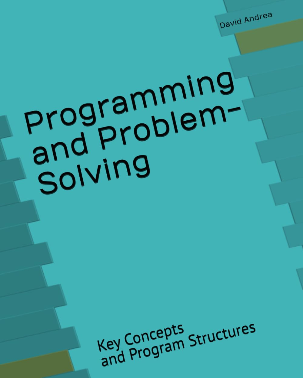 Programming and Problem-Solving: Key Concepts and Program Structures
