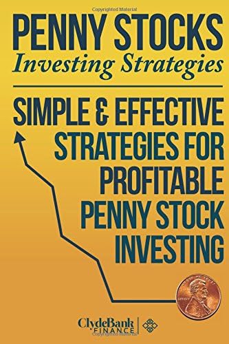 Penny Stock Investing Strategies: Simple & Effective Strategies For Profitable Penny Stock Investing Paperback – August 13, 2014