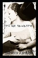 Tú me salvaste 1520539398 Book Cover
