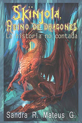 Skïnjola, Reino de Dragones La historia no contada (Spanish Edition)