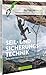 Outdoorpraxis Seil- und Sicherungstechnik: Sicher unterwegs in Fels, Eis und Halle