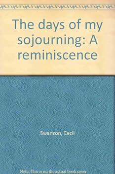 Hardcover The days of my sojourning: A reminiscence Book