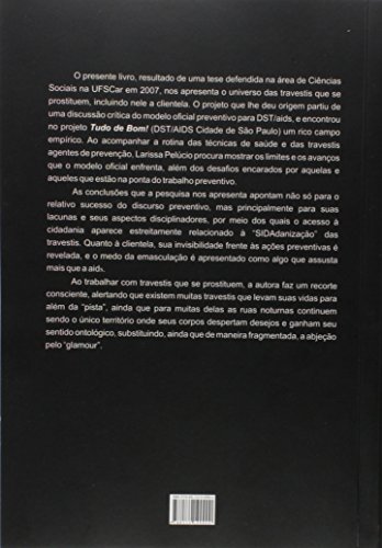 Abjeção e Desejo. Uma Etnografia Travesti Sobre o Modelo Preventivo de Aids