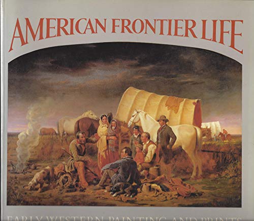 American Frontier Life: Early Western Painting and Prints