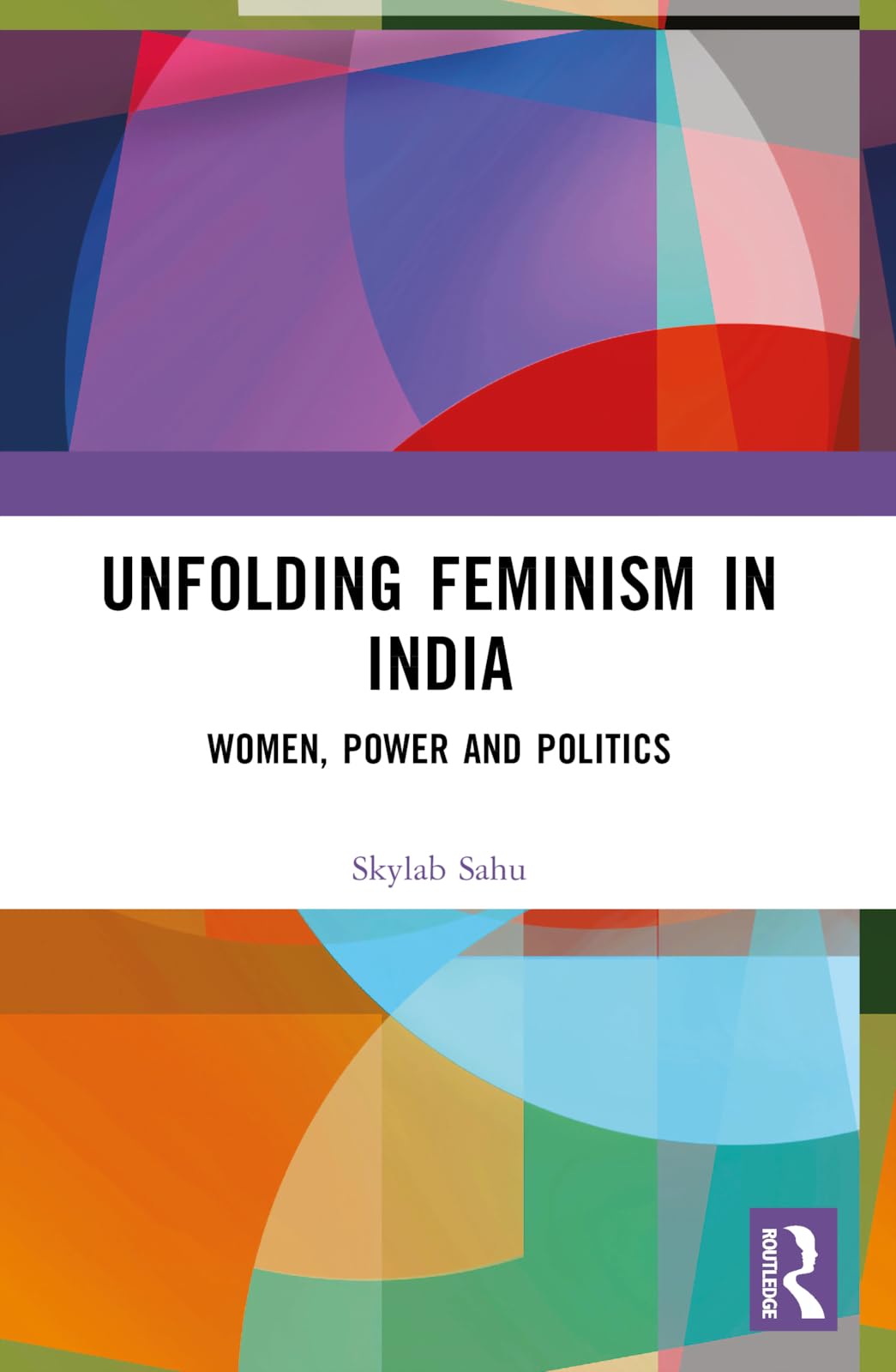 Buy Unfolding Feminism in India: Women, Power and Politics — BookShops.in
