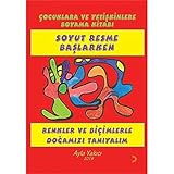 Soyut Resme Başlarken - Çocuklara ve Yetişkinlere Boyama Kitabı