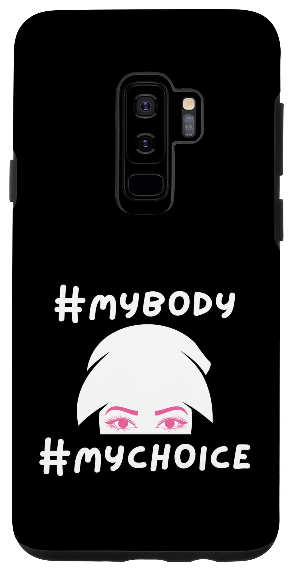 Galaxy S9+ Roe VS Wade #MyBody #MyChoice Pro Choice Case