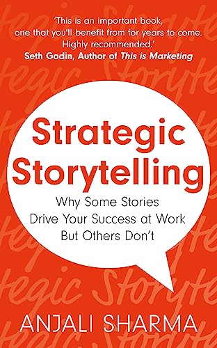 Strategic Storytelling: Why Some Stories Drive Your Success at Work