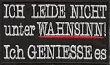 Leide nicht an Wahnsinn, genieße es. Rocker Biker Kutten Spruch Patch Aufnäher