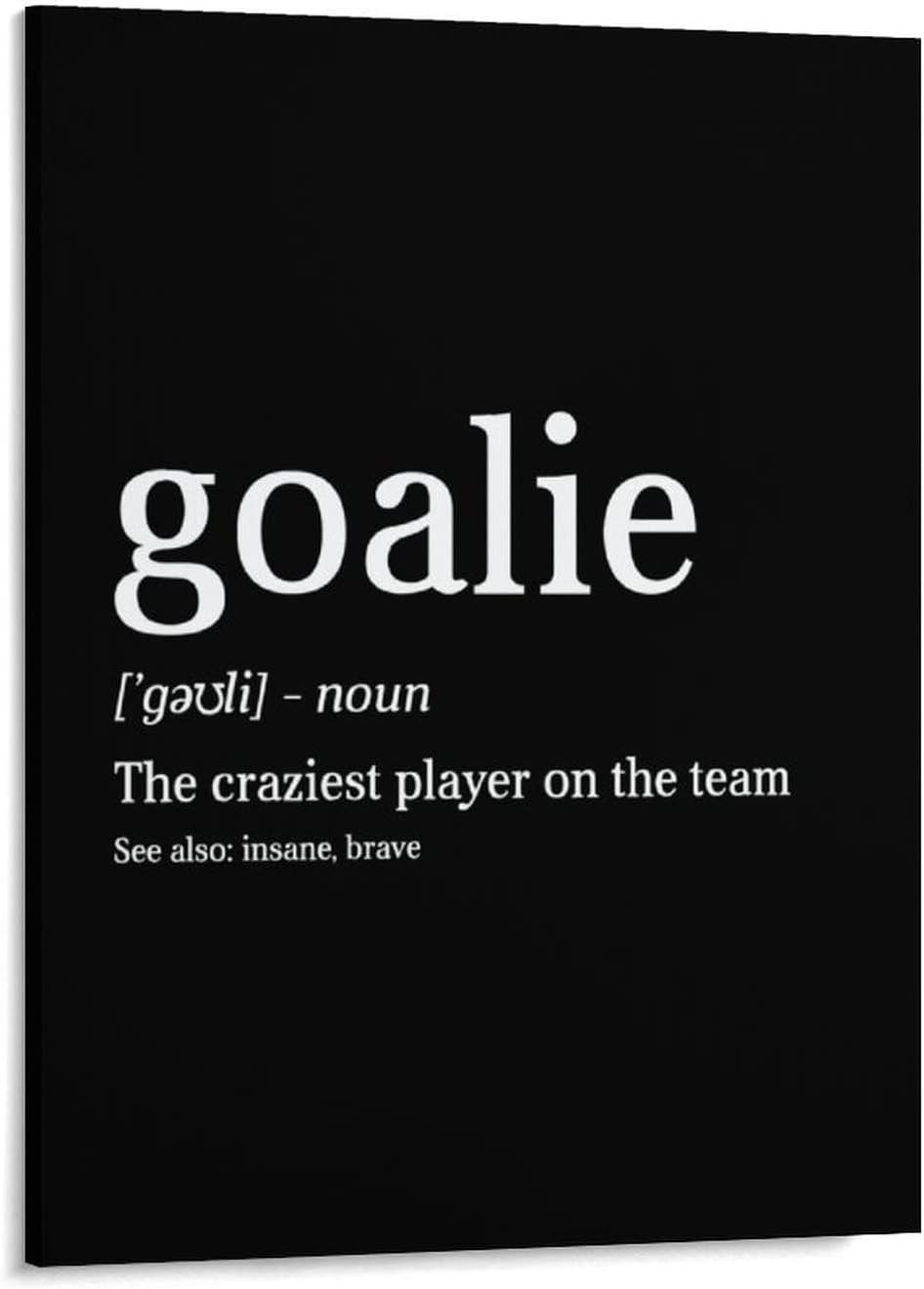 Goalie Definition Framed Canvas Wall Art W/Positive Quote