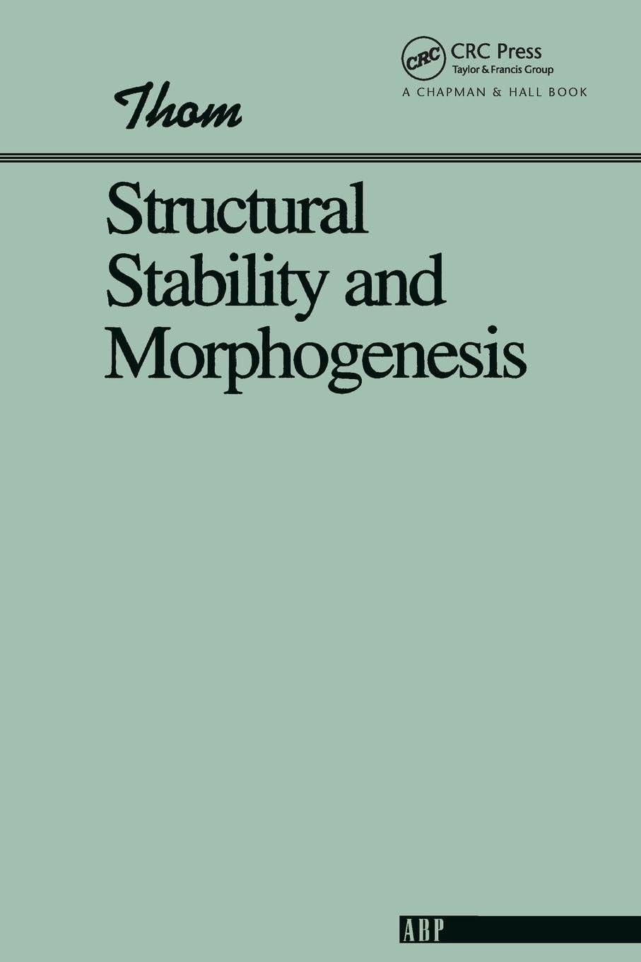 Structural Stability And Morphogenesis: An Outline of a General Theory of Models