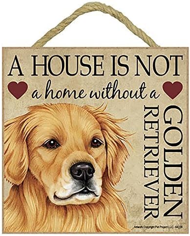 Golden Retriever Gift - Plaque 'House is not a Home' - Hang it or Stand it on the easel.. by Wall Plaques