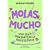Molas mucho: Una guía para surfear la adolescencia (Libros para adolescentes)