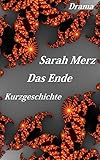  Das Ende: Dramatische Kurzgeschichte