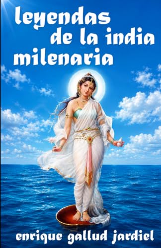 Leyendas de la India milenaria (Cuentos de sabiduría y espiritualidad) (Spanish Edition)