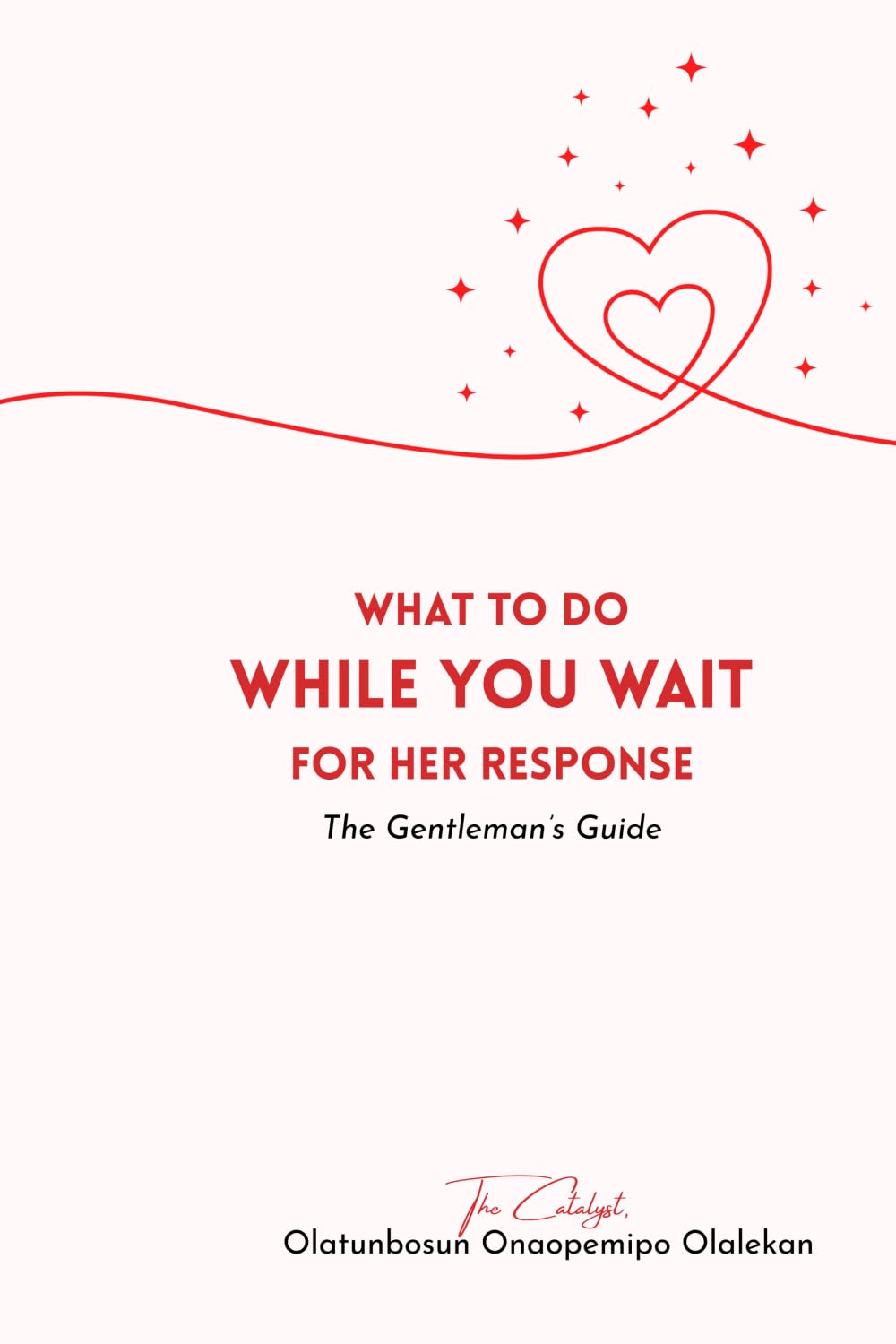 What To Do While You Wait For Her Response: The Gentleman's Guide