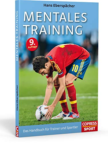 Mentales Training: Das Handbuch für Trainer und Sportler: Ein Handbuch für Trainer und Sportler Mentales Training: Das Handbuch für Trainer und Sportler: Ein Handbuch für Trainer und Sportler