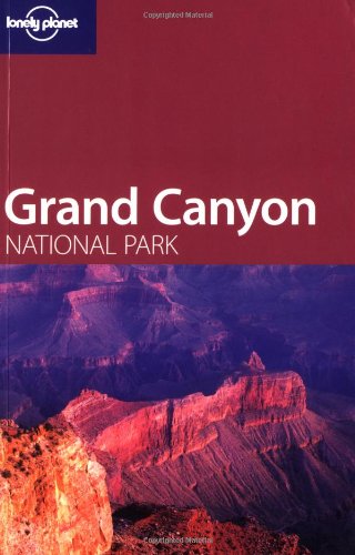 Lonely Planet Grand Canyon National Park (LONELY PLANET NATIONAL PARK ...
