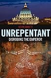 Unrepentant: Disrobing the Emperor